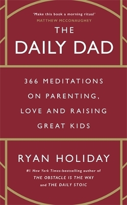 The Daily Dad - Ryan Holiday