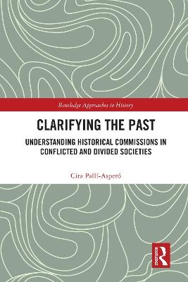 Clarifying the Past - Cira Pallí-Asperó