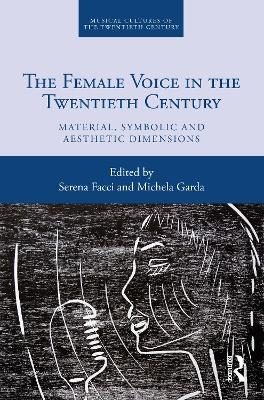 The Female Voice in the Twentieth Century - 