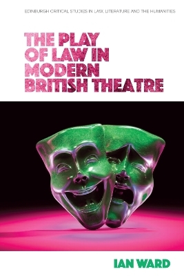 The Play of Law in Modern British Theatre - Ian Ward