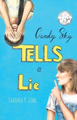 Candy Sky Tells A Lie - Shanna P Lowe