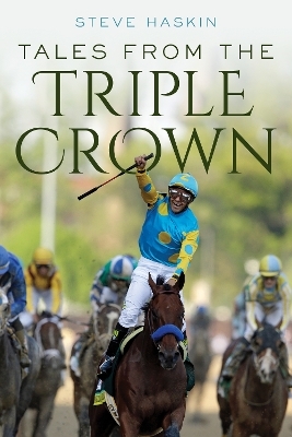 Tales from the Triple Crown - Steve Haskin