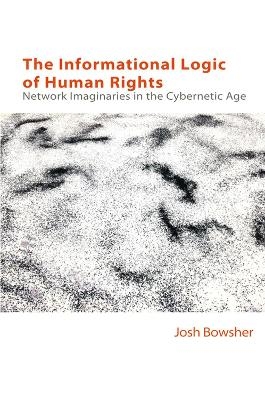 The Informational Logic of Human Rights - Joshua Bowsher