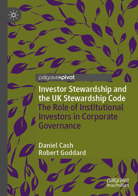 Investor Stewardship and the UK Stewardship Code - Daniel Cash, Robert Goddard