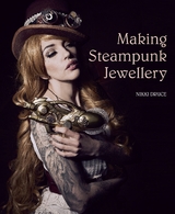 Making Steampunk Jewellery - Nikki Druce