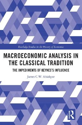 Macroeconomic Analysis in the Classical Tradition - James C W Ahiakpor