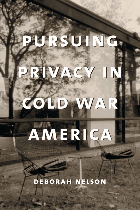 Pursuing Privacy in Cold War America -  Deborah Nelson