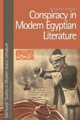 Conspiracy in Modern Egyptian Literature - Benjamin Koerber