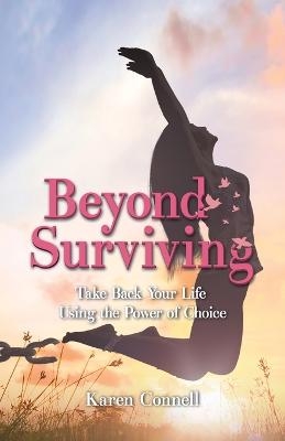 Beyond Surviving - Karen Connell