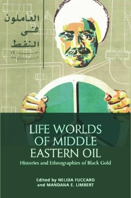 Life Worlds of Middle Eastern Oil - 