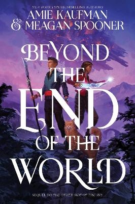 Beyond the End of the World - Amie Kaufman, Meagan Spooner