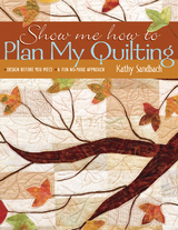 Show Me How To Plan My Quilting -  Kathy Sandbach