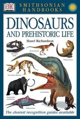 Handbooks: Dinosaurs and Prehistoric Life - Hazel Richardson