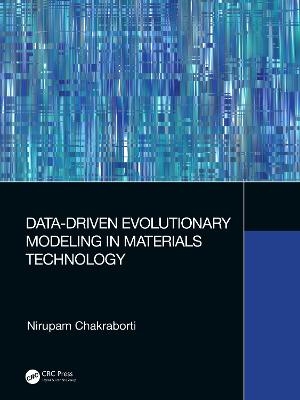 Data-Driven Evolutionary Modeling in Materials Technology - Nirupam Chakraborti