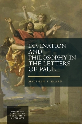 Divination and Philosophy in the Letters of Paul - MATTHEW SHARP