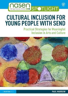 Cultural Inclusion for Young People with SEND - Paul Morrow