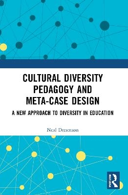 Cultural Diversity Pedagogy and Meta-Case Design - Neal Dreamson