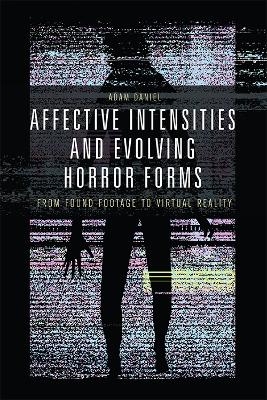 Affective Intensities and Evolving Horror Forms - Adam Daniel