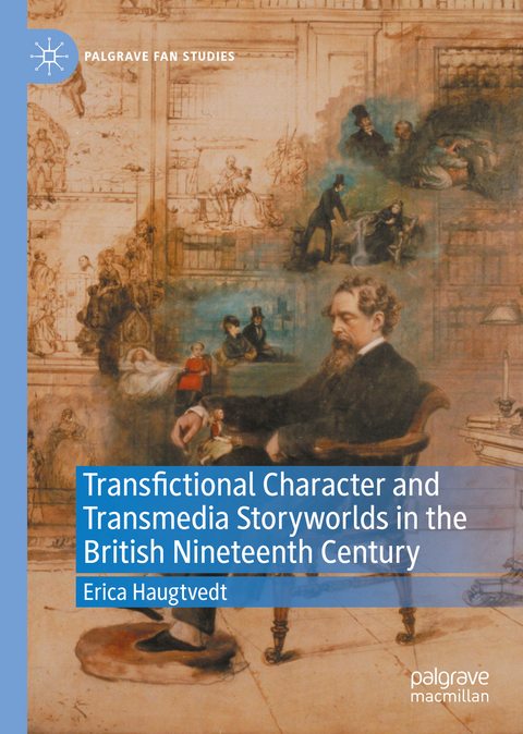 Transfictional Character and Transmedia Storyworlds in the British Nineteenth Century - Erica Haugtvedt