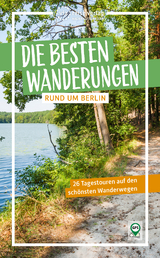 Die besten Wanderungen rund um Berlin - Ulrike Wiebrecht