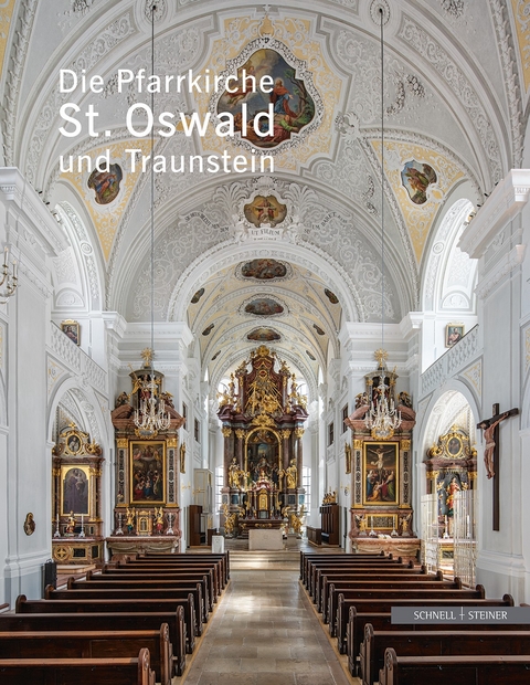 Die Pfarrkirche St. Oswald und Traunstein - 