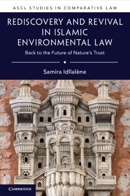 Rediscovery and Revival in Islamic Environmental Law - Samira Idllalène