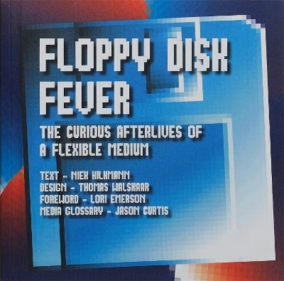 Floppy Disk Fever - Lori Emerson