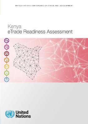 Kenya eTrade readiness assessment -  United Nations Conference on Trade and Development