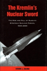 The Kremlin's Nuclear Sword - Zaloga, Steven J.