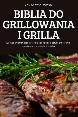 Biblia Do Grillowania I Grilla -  Galina Kwiatkowski