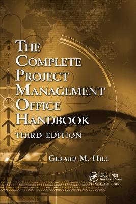 The Complete Project Management Office Handbook - Gerard M. Hill