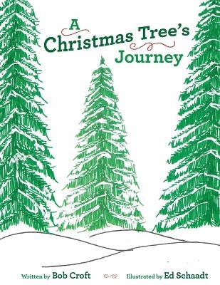 A Christmas Tree's Journey - Bob Croft