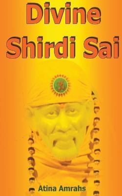 Divine Shirdi Sai - Atina Amrahs