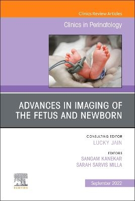 Advances in Neuroimaging of the Fetus and Newborn, An Issue of Clinics in Perinatology - 