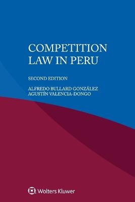 Competition Law in Peru - Alfredo Bullard González, Agustín Valencia-Dongo