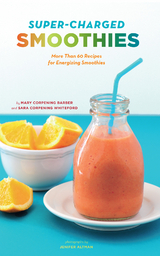 Super-Charged Smoothies -  Mary Corpening Barber,  Sara Corpening Whiteford