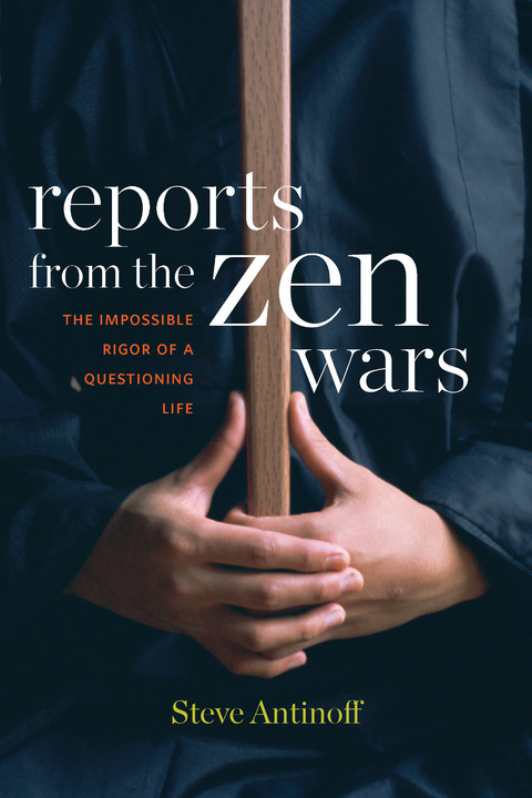 Reports from the Zen Wars -  Steve Antinoff