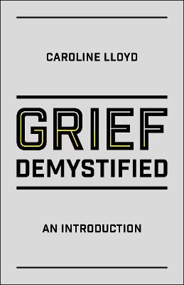 Grief Demystified - Caroline Lloyd