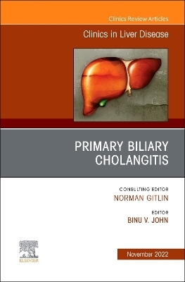 Primary Biliary Cholangitis , An Issue of Clinics in Liver Disease - 