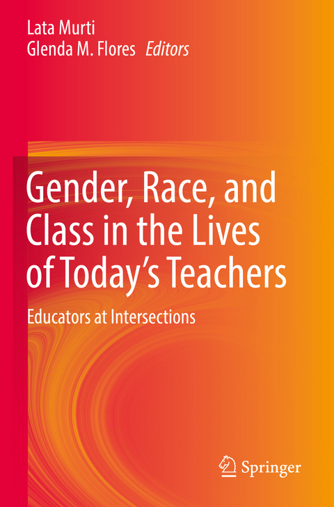 Gender, Race, and Class in the Lives of Today’s Teachers - 