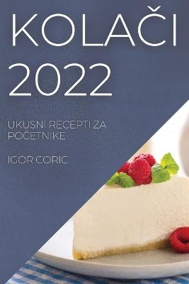 KolaČi 2022 - Igor Coric