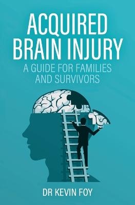 Acquired Brain Injury - Kevin Foy