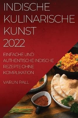 Indische Kulinarische Kunst 2022 - Varun Pall