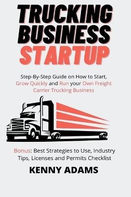 Trucking Business Startup - Kenny Adams