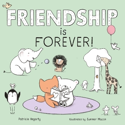 Friendship is Forever - Patricia Hegarty