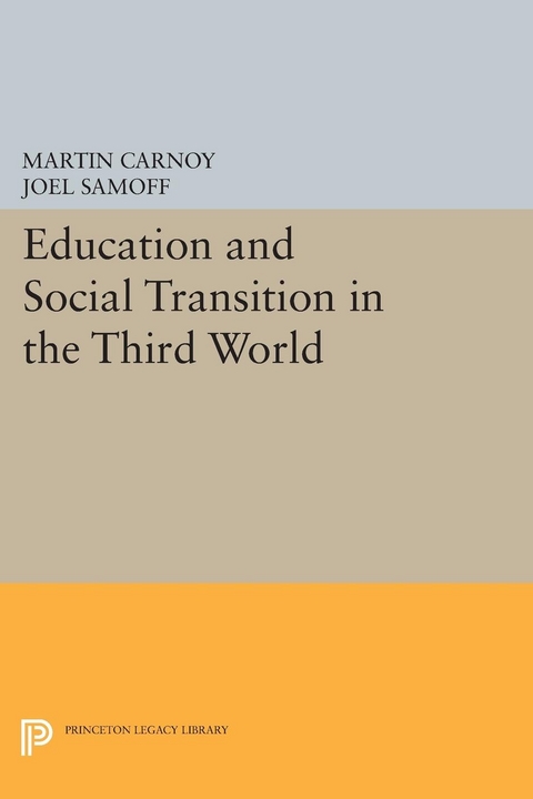 Education and Social Transition in the Third World -  Martin CARNOY,  Joel Samoff