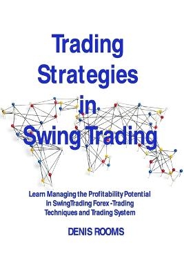 Trading Strategies in Swing Trading - Denis Rooms