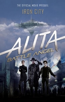 Alita: Battle Angel - Iron City - Pat Cadigan