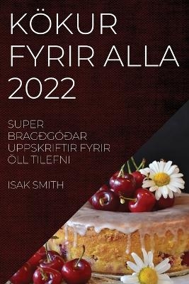 Kökur Fyrir Alla 2022 - Isak Smith