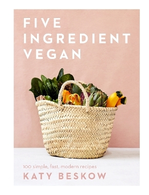 Five Ingredient Vegan - Katy Beskow